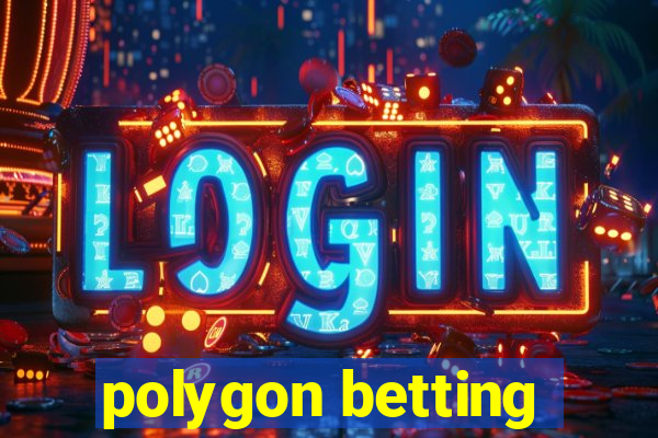 polygon betting